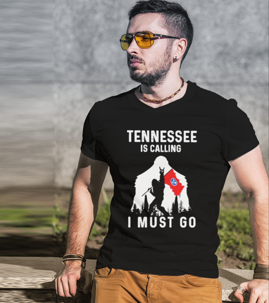 Tennessee Is Calling I Must Go Bigfoot Holding State Flag T-Shirt