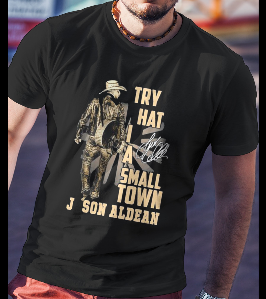 Jason Aldean Try That In A Small Town Country Music T-Shirt