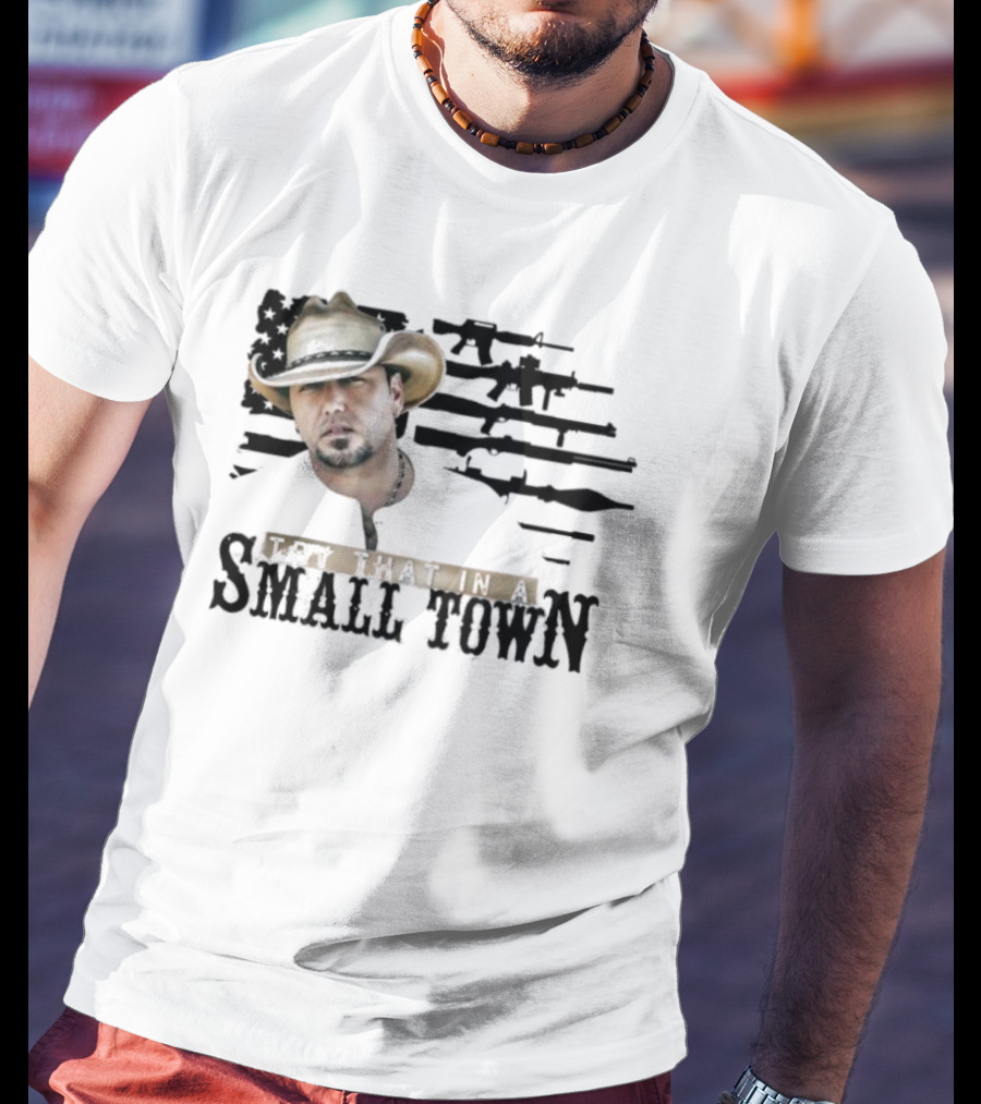 Jason Aldean Try That In A Small Town Cowboy Hat T-Shirt