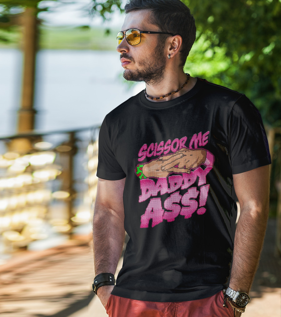 The Acclaimed Scissor Me Daddy Ass Hands Gesture Ugly T-Shirt