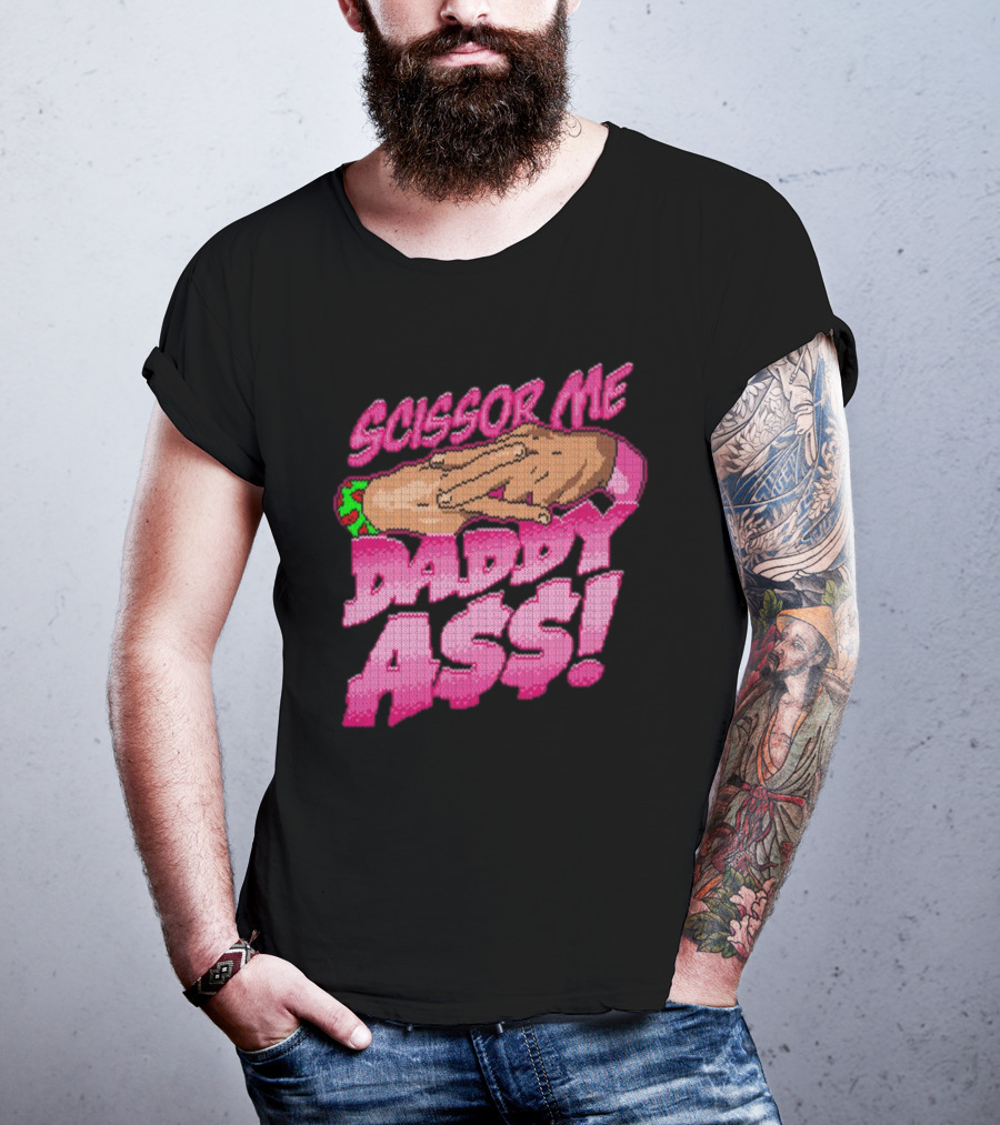 The Acclaimed Scissor Me Daddy Ass Hands Gesture Ugly T-Shirt