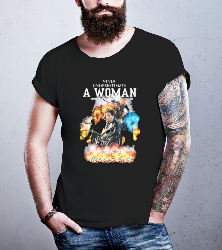Never Underestimate A Woman Who Is A Fan Of Ghost Rider And Loves Nicolas Cage T-Shirt
