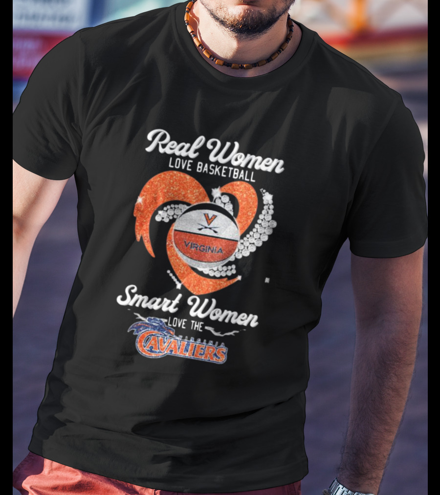 Real Women Love Basketball Smart Women Love The Virginia Cavaliers T-Shirt