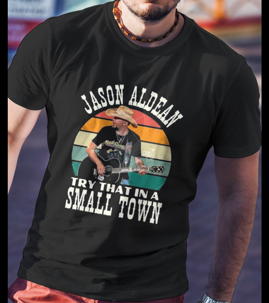 Jason Aldean Try That In A Small Town Vintage Country Music T-Shirt