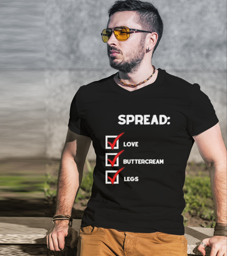Josueluciano91 Spread Love Buttercream Legs Checklist T-Shirt
