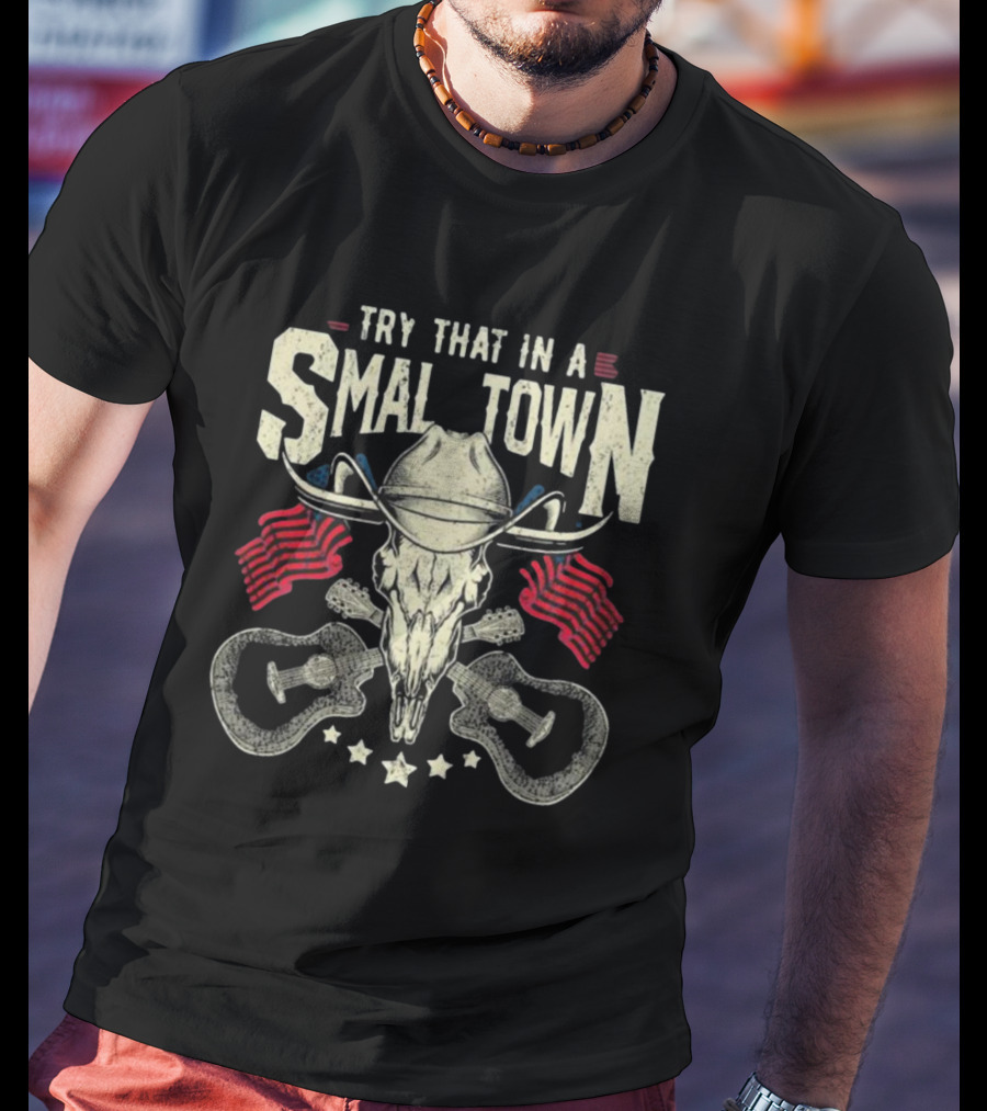 Try That In A Small Town Vintage Country Music Jason Aldean Skull Guitar Flags T-Shirt