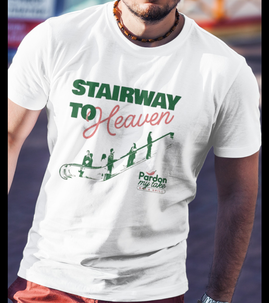 Stairway To Heaven Pardon My Take T-Shirt