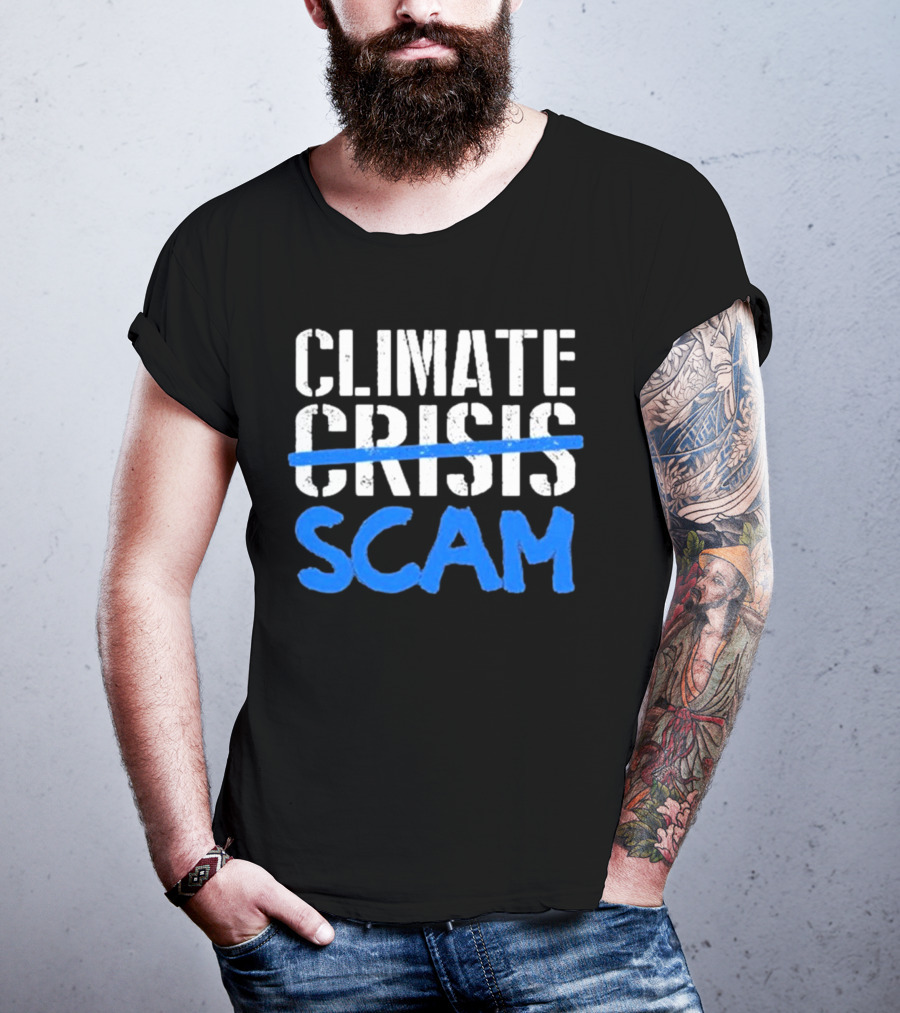 Climate Crisis Scam Controversy Text T-Shirt