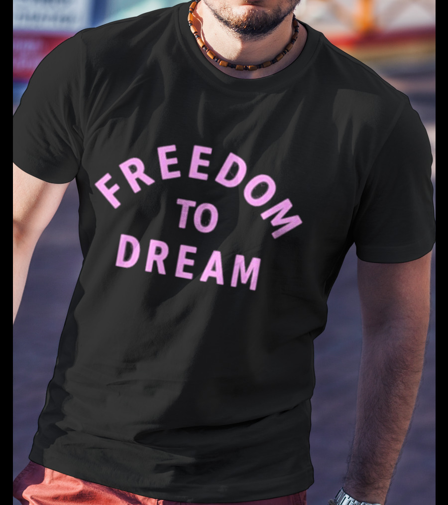 FREEDOM TO DREAM Text T-Shirt