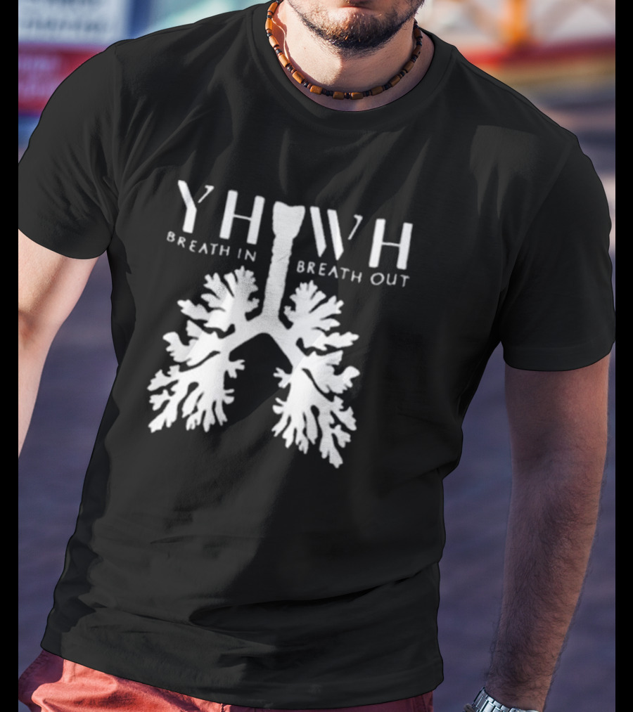 YHWH Breathe In Breathe Out Lungs T-Shirt