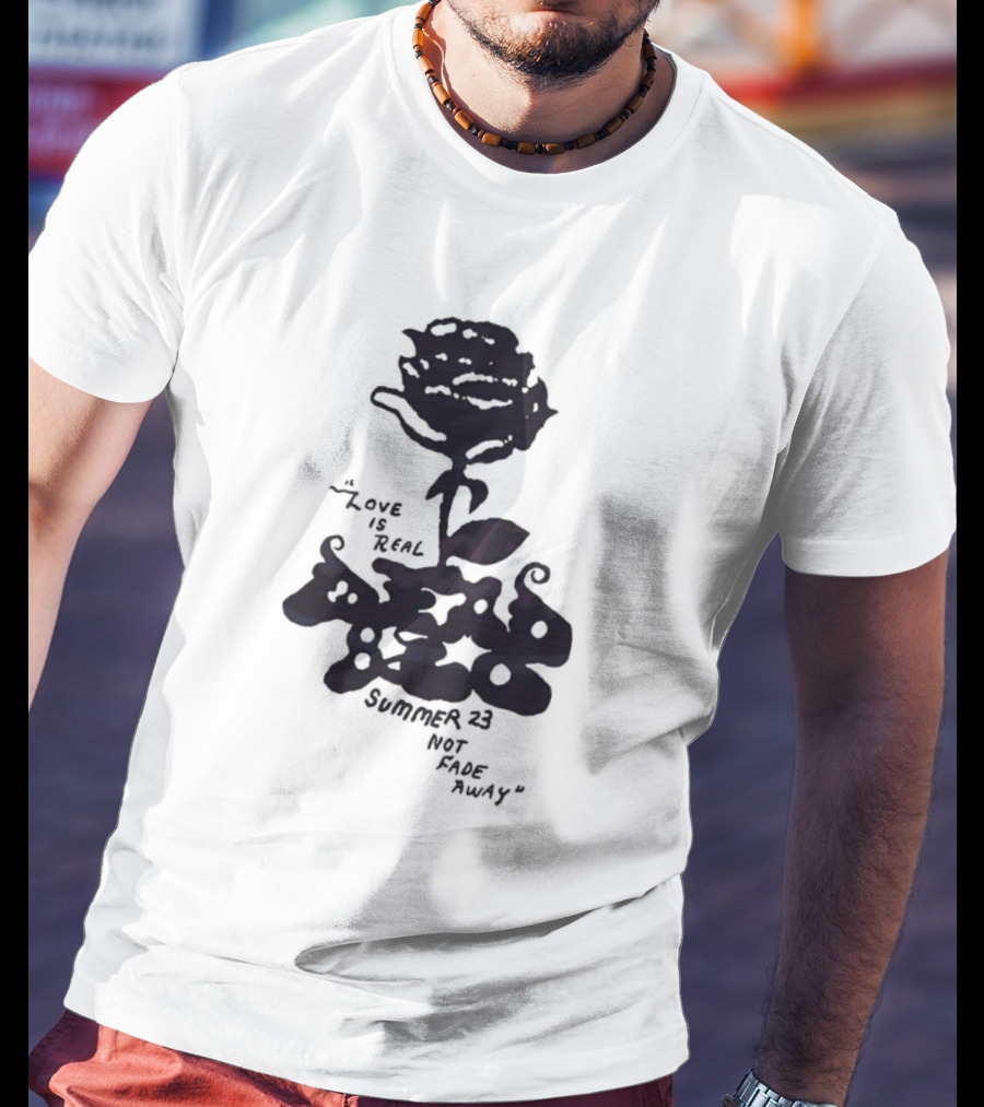 Dead And Company Summer 23 Love Is Real Not Fade Away T-Shirt