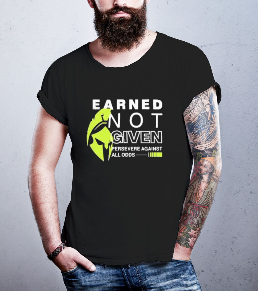 Earned Not Given Persevere Against All Odds Spartan Helmet Green Accents T-Shirt
