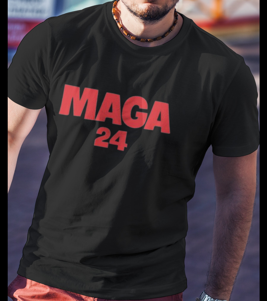 MAGA 24 T-Shirt