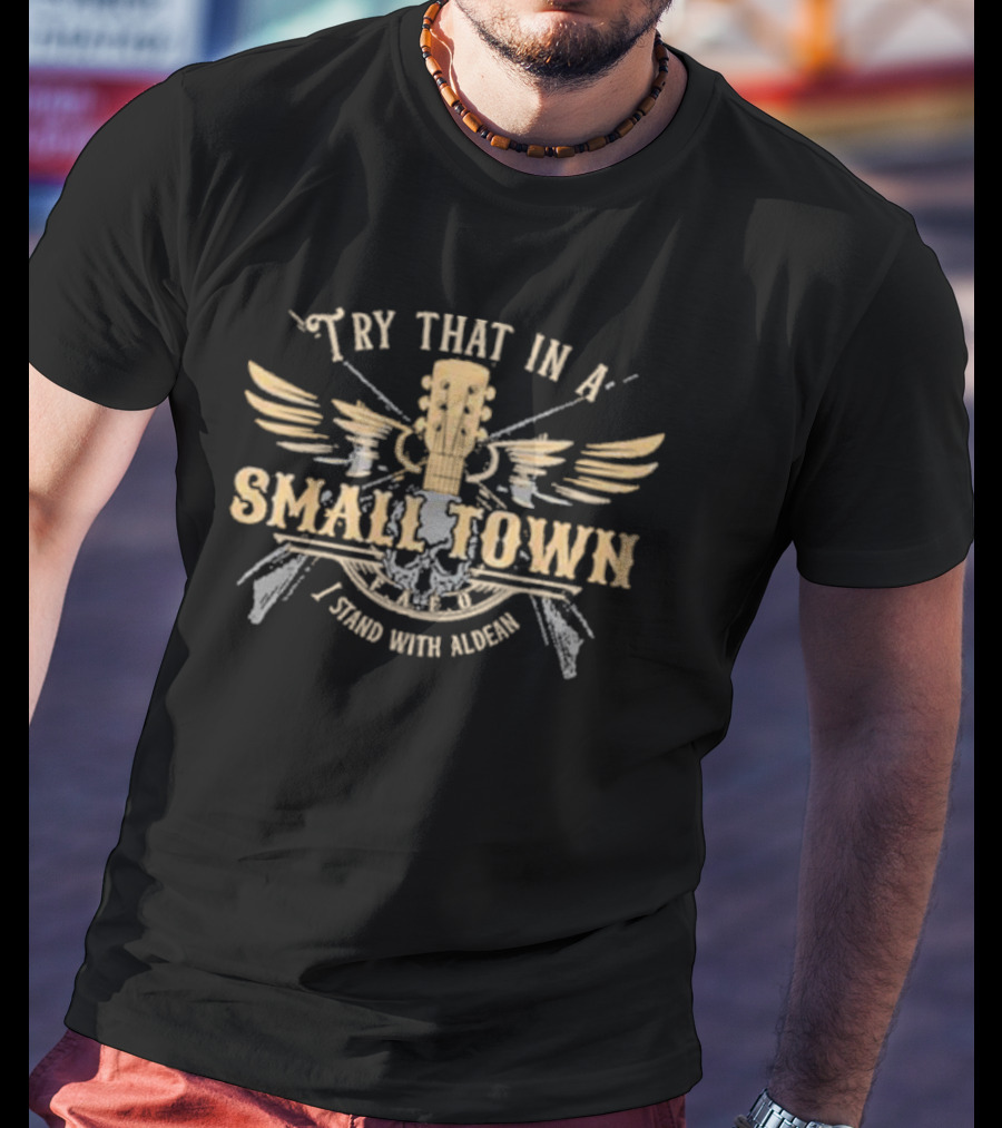 Try That In A Small Town I Stand With Aldean Guitar Wings T-Shirt