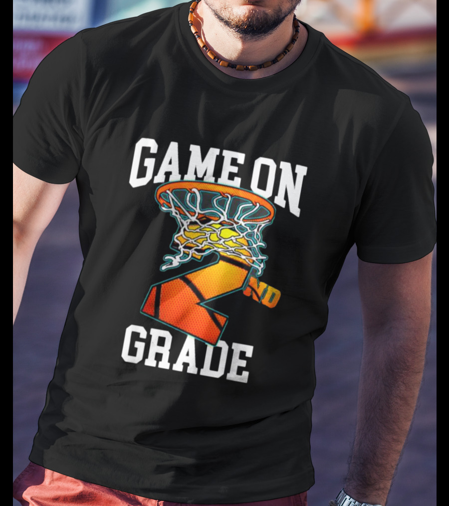 Game On 2nd Grade Basketball Back To School T-Shirt