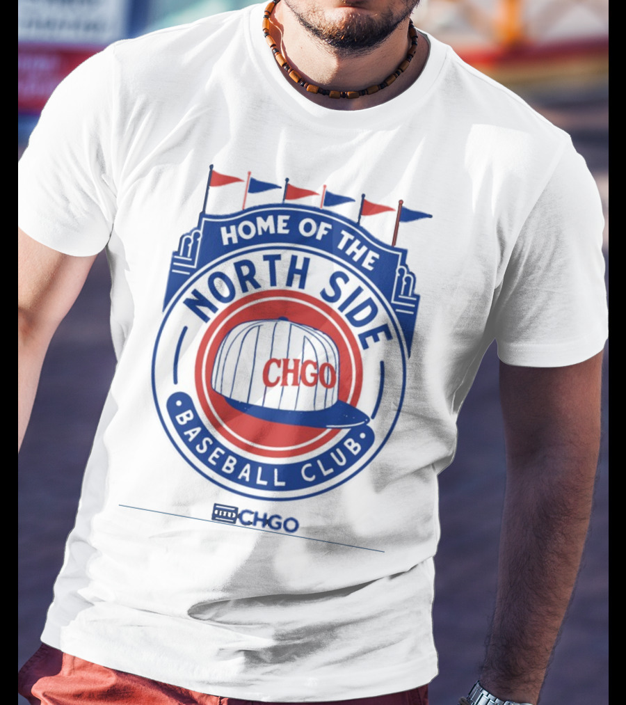 Home Of The North Side Baseball Club CHGO Logo Hat T-Shirt