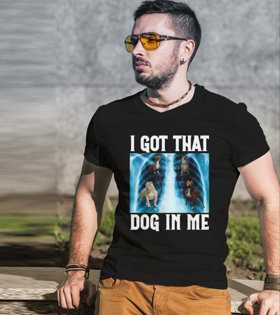 I Got That Dog In Me Xray Meme With Dogs Inside X-ray T-Shirt