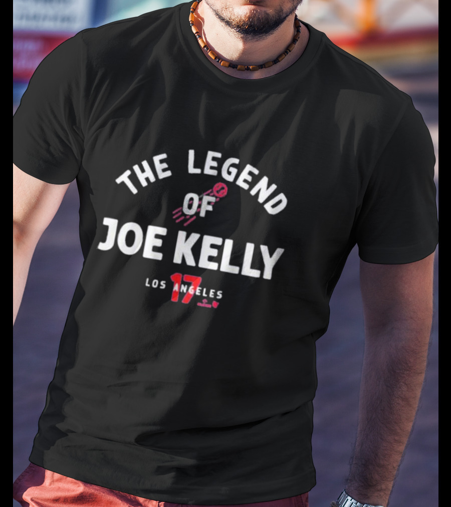 The Legend Of Joe Kelly Los Angeles 17 T-Shirt