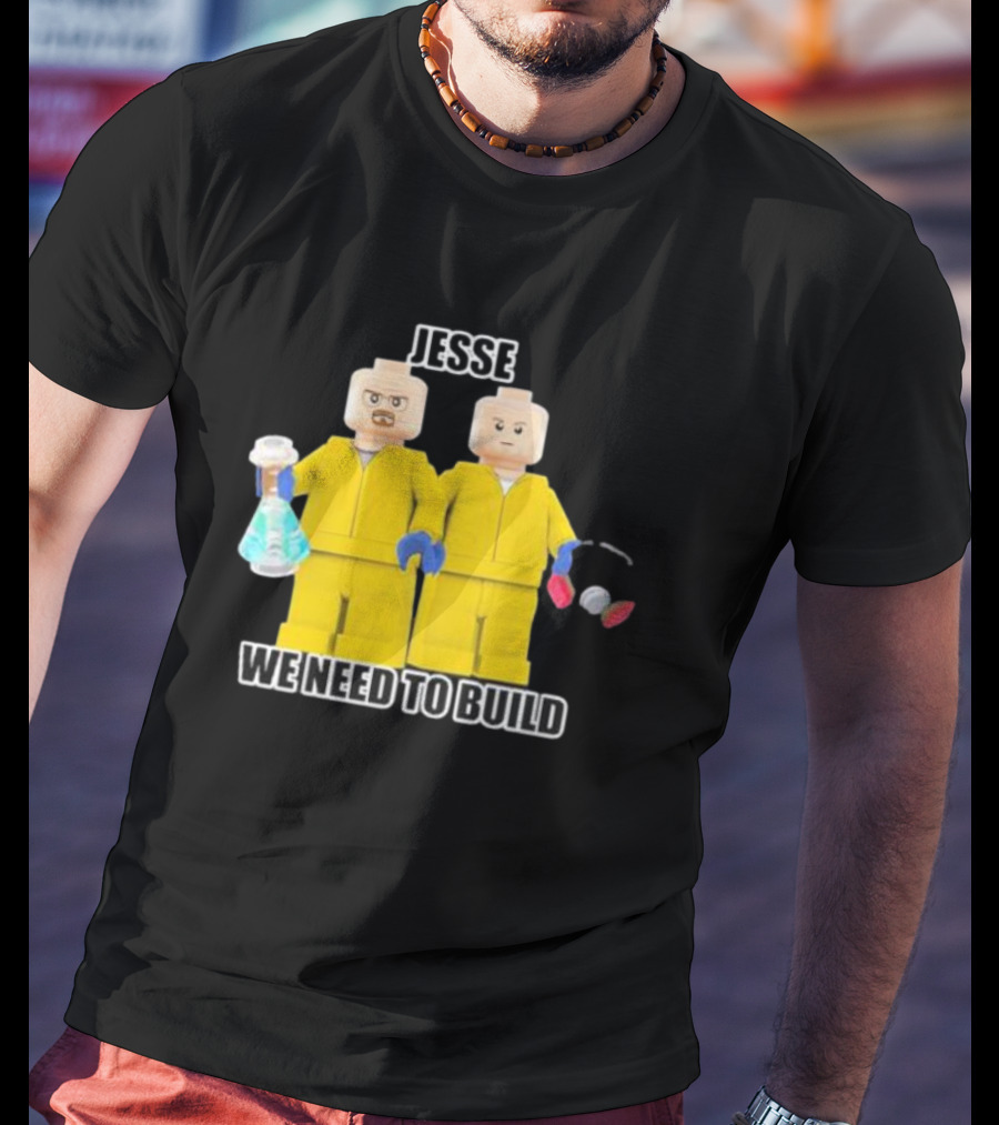 Jesse We Need To Build Mr Goofy Ahh Breaking Lego Figures T-Shirt