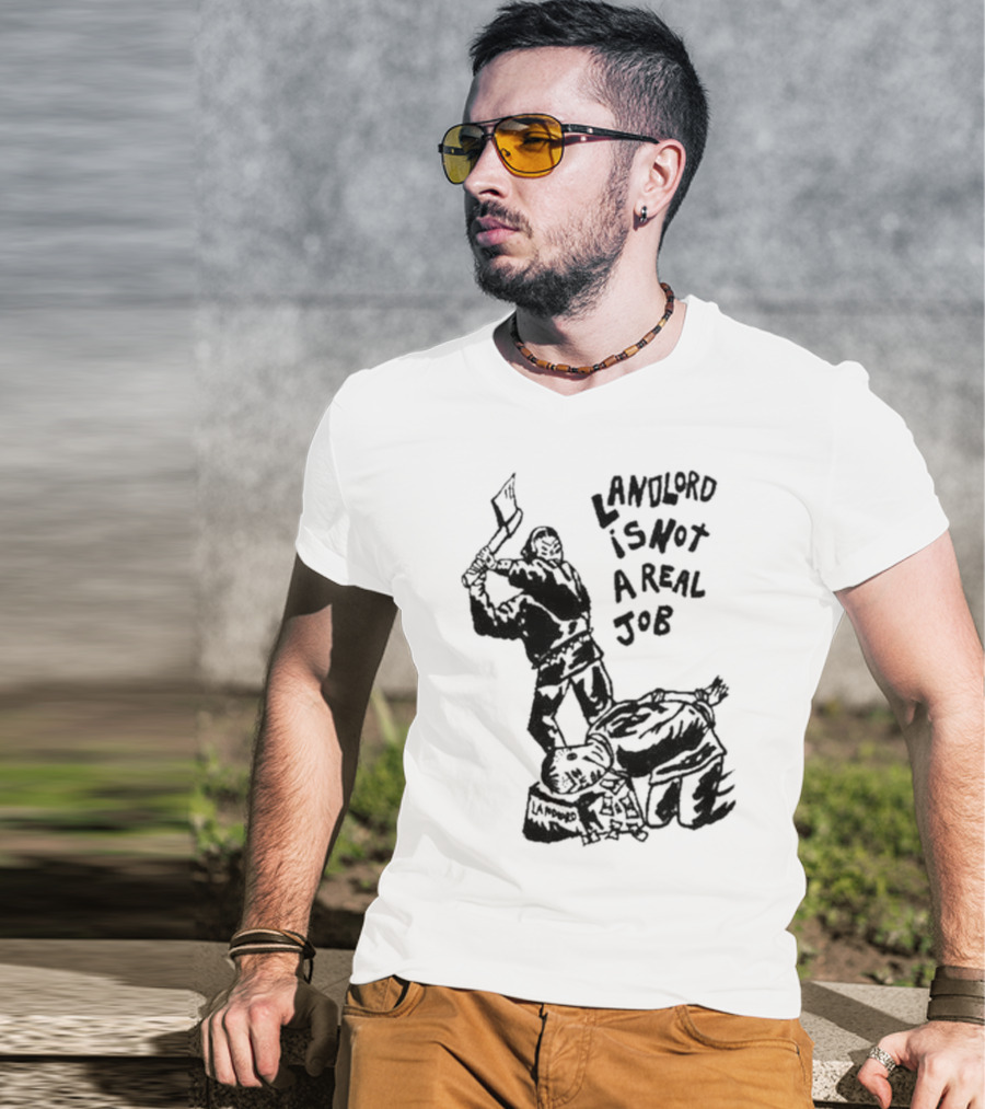 Landlord Is Not A Real Job With Axe-Wielding Figure And LA Protest T-Shirt