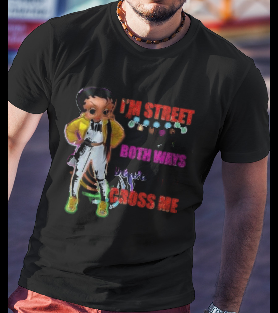 I’m Street So Look Both Ways Before You Cross Me Cartoon Character In Yellow Jacket And Sneakers T-Shirt