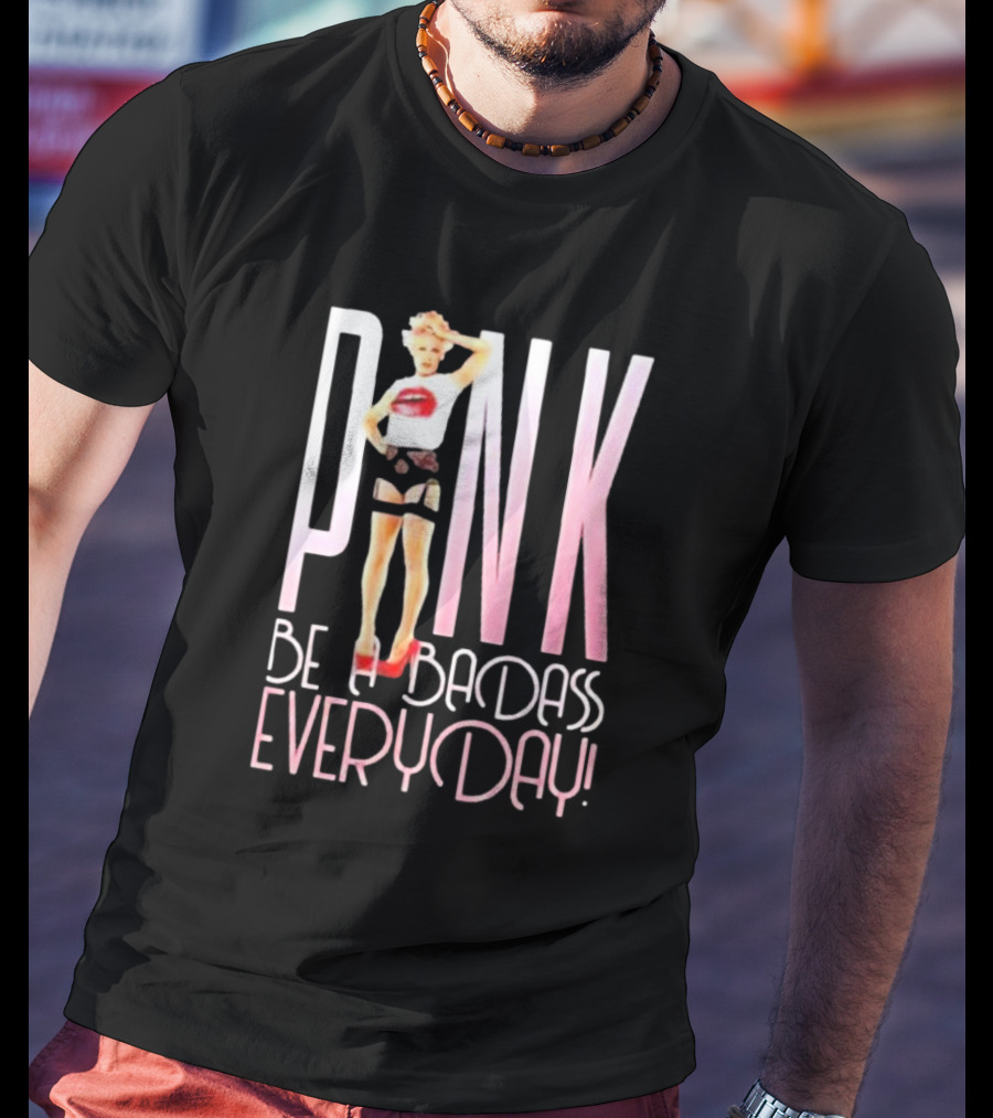 PINK Be A Badass Everyday Bold Empowerment Fashion T-Shirt