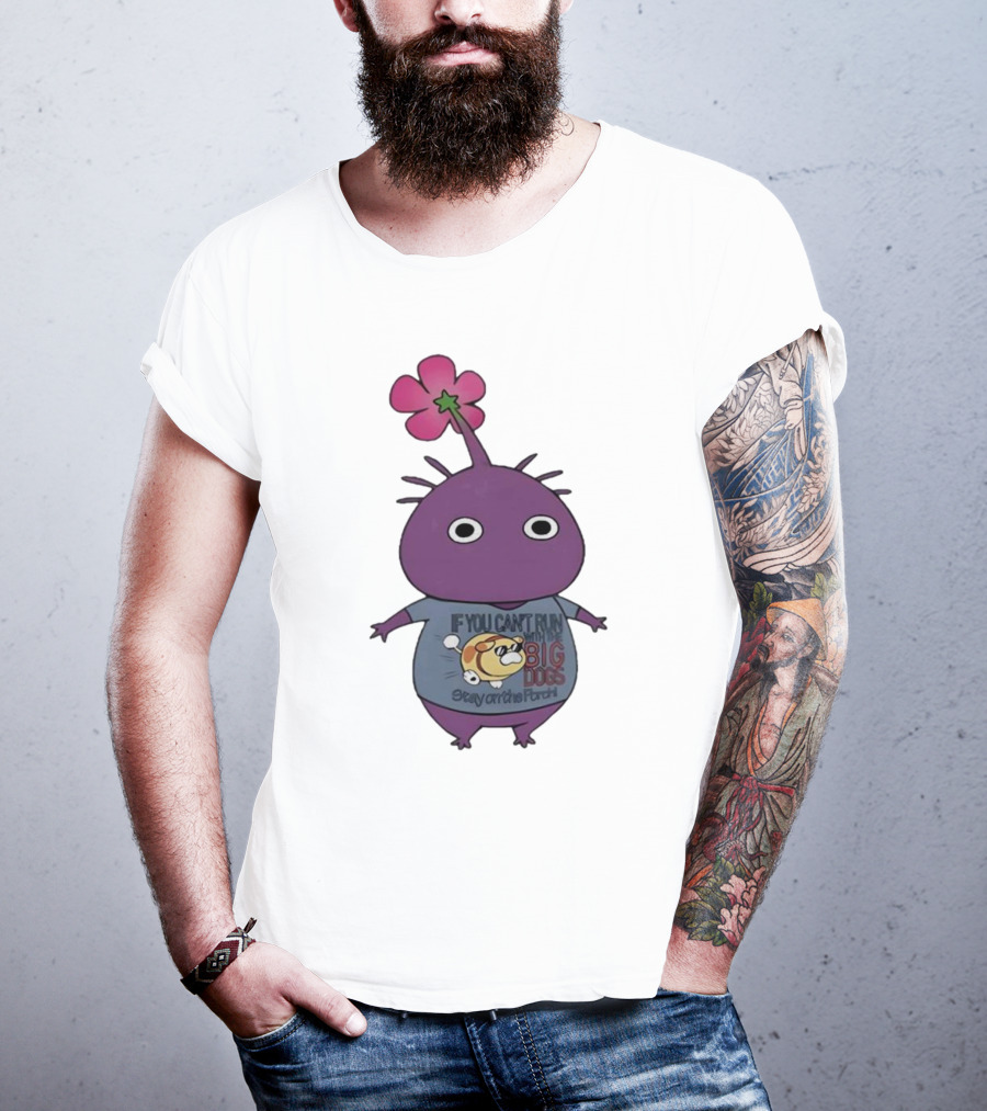 Pikmin If You Can't Run With Big Dogs Stay On The Porch T-Shirt
