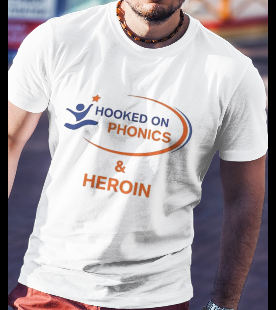 Hooked On Phonics And Heroin T-Shirt