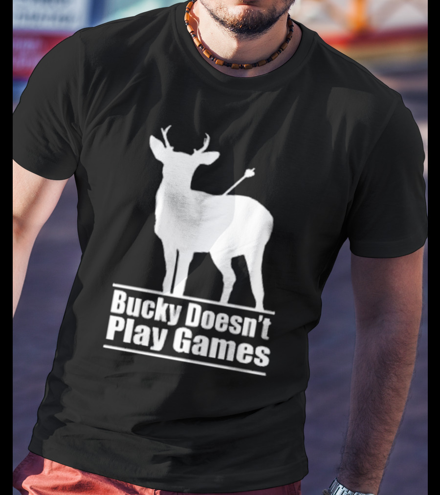 Bucky Doesn’t Play Games Deer Silhouette With Arrow T-Shirt