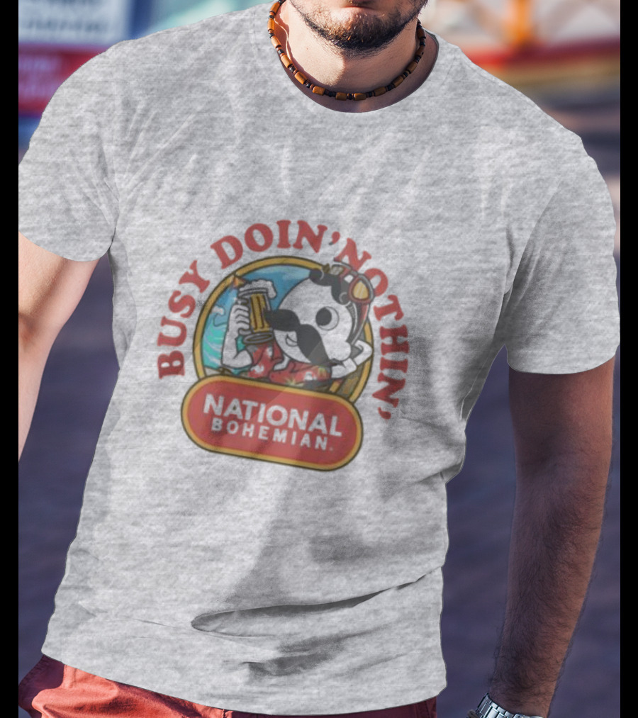 Busy Doin' Nothin' National Bohemian T-Shirt
