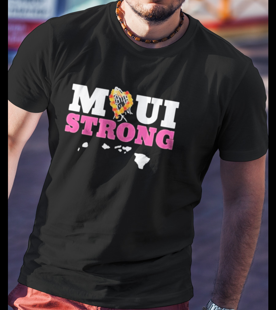 Maui Strong Lahaina Strong Pray For Maui Wildfire Relief T-Shirt