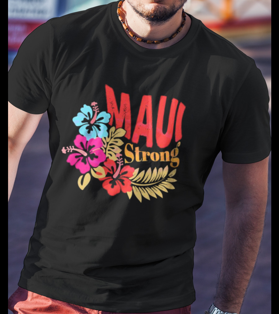 Maui Strong Hibiscus Aloha Resilience T-Shirt