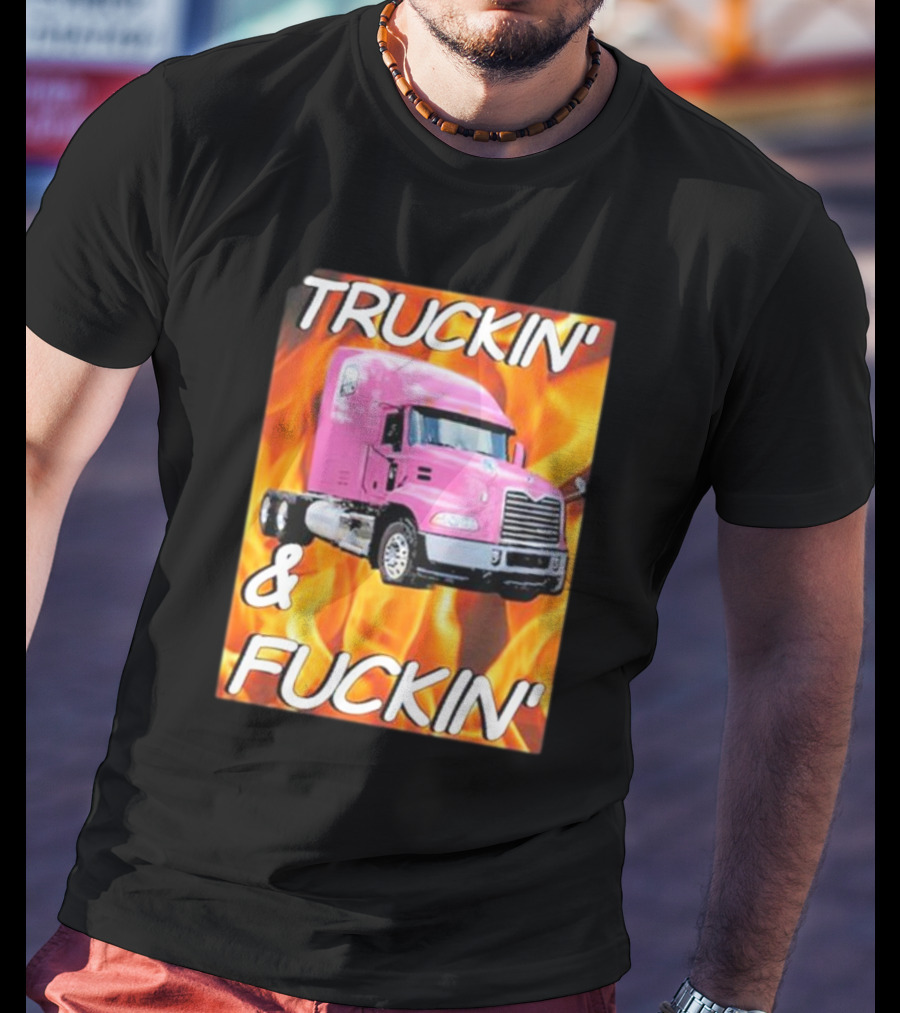 TRUCKIN' And FUCKIN' Cringeytees Truckin Cringey T-Shirt