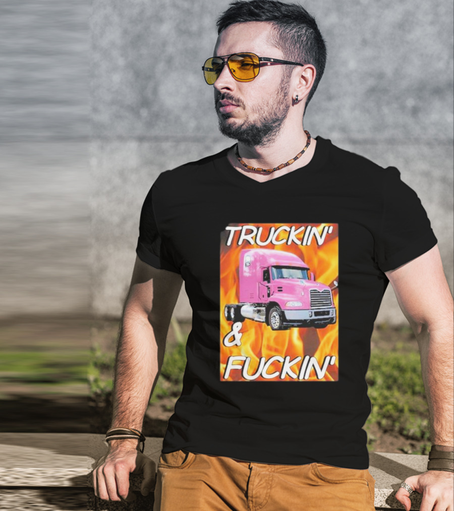 TRUCKIN' And FUCKIN' Cringeytees Truckin Cringey T-Shirt