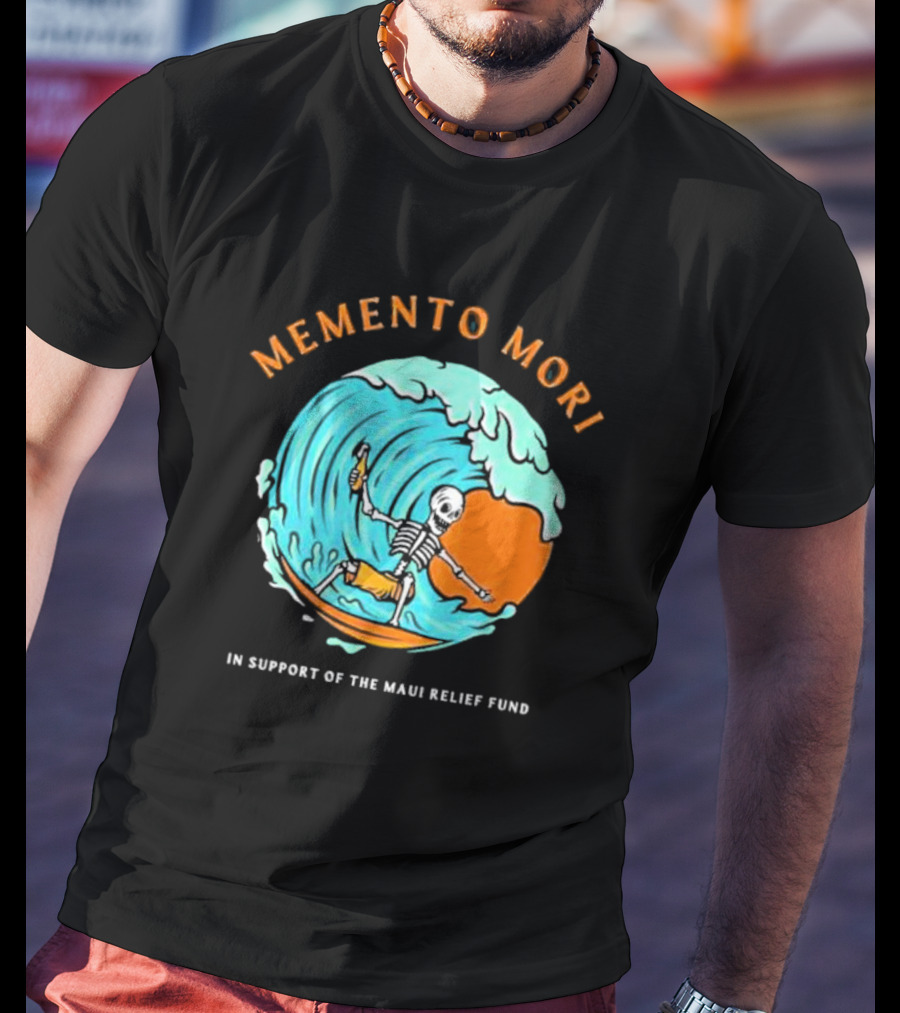 Memento Mori Skeleton Surfing In Support Of The Maui Relief Fund T-Shirt