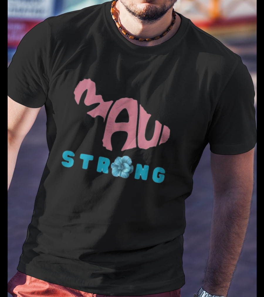 Maui Strong Fundraiser Stay Strong Maui Wildfire Relief Lahaina Strong Pray For Maui T-Shirt