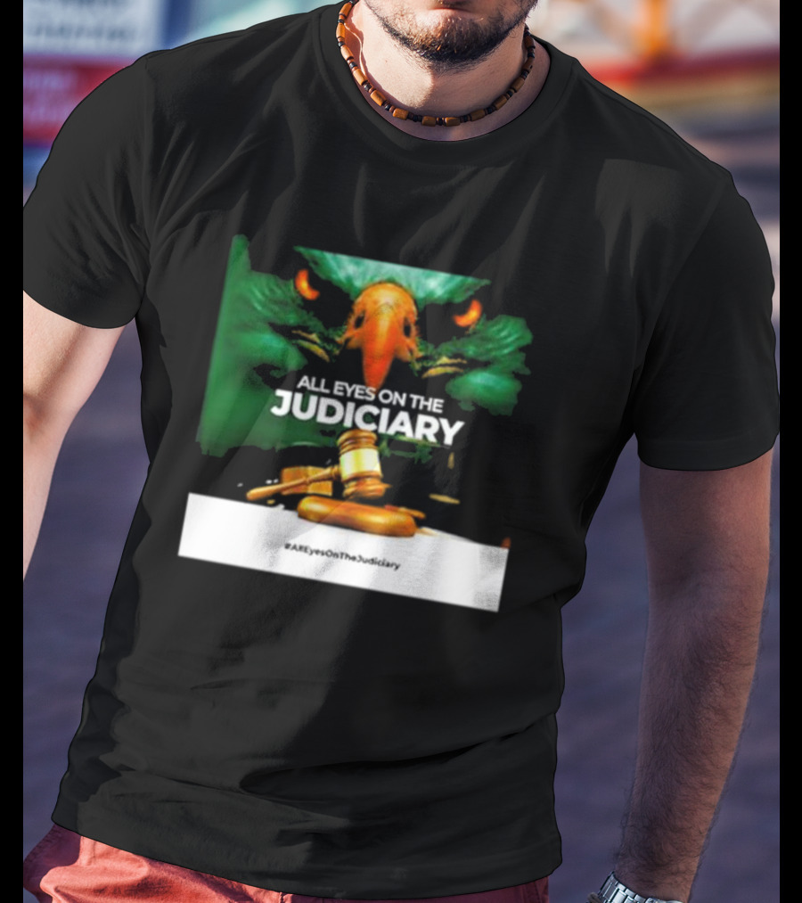 All Eyes On The Judiciary Eagle And Gavel #AllEyesOnTheJudiciary T-Shirt