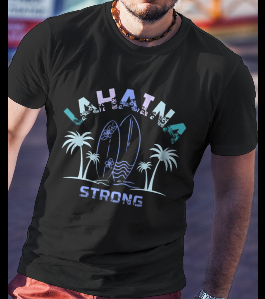 Lahaina Strong Surfboards Palms Maui Ocean Waves T-Shirt