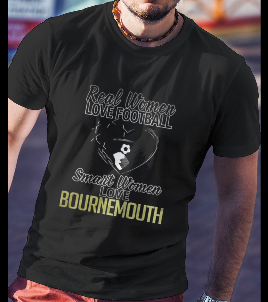 Real Women Love Football Smart Women Love AFC Bournemouth T-Shirt