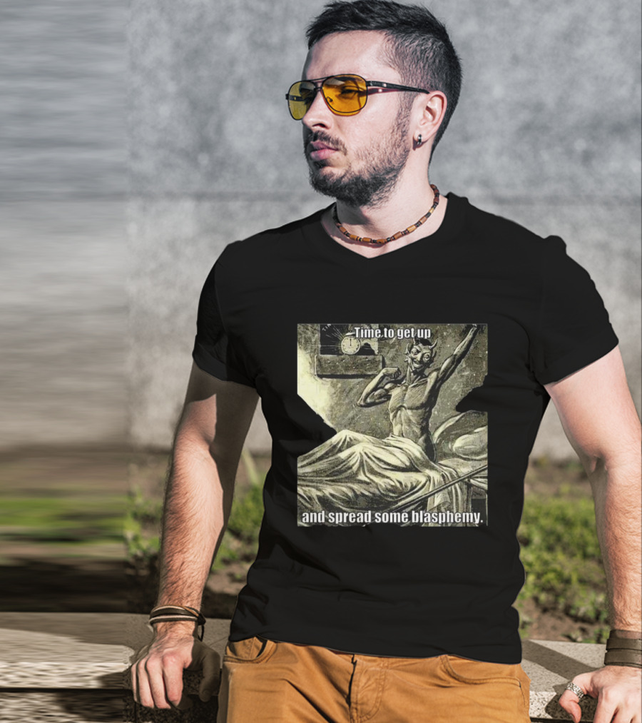Time To Get Up Devil Illustration Spread Some Blasphemy T-Shirt
