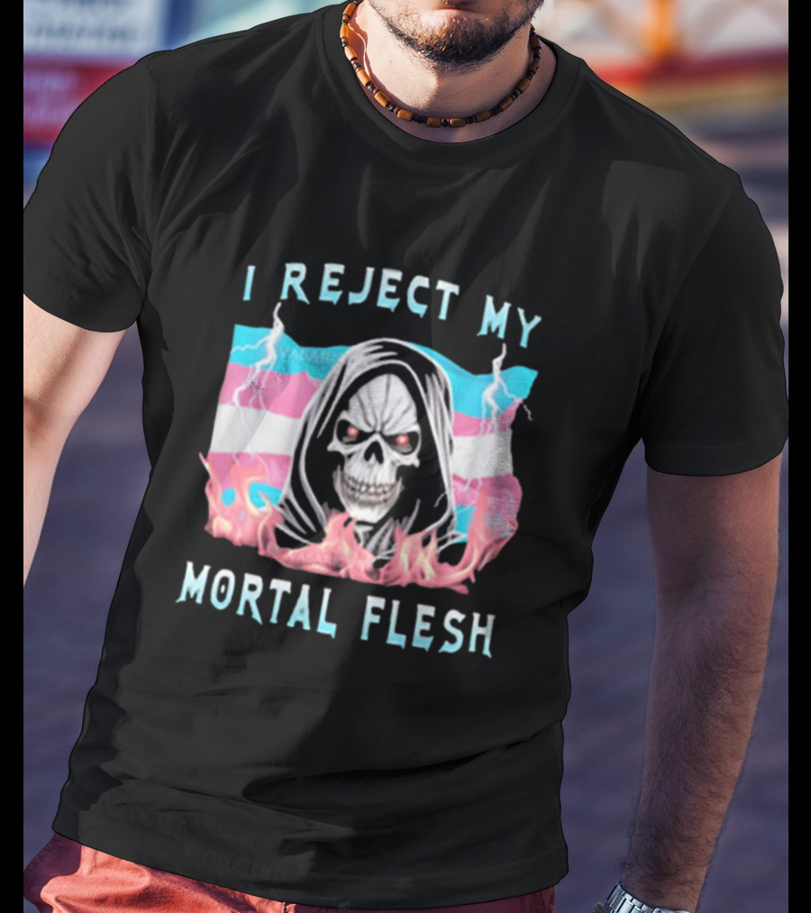 I Reject My Mortal Flesh Vasaricore Store Skeleton Against Trans Pride Colors T-Shirt