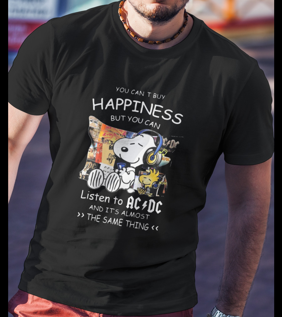 You Can't Buy Happiness But You Can Listen To AC DC It's Almost The Same Thing Snoopy Woodstock Wearing Headphones T-Shirt
