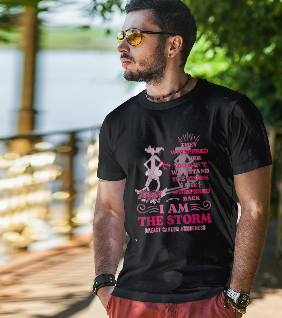 Pink Panther Breast Cancer Awareness I Am The Storm T-Shirt