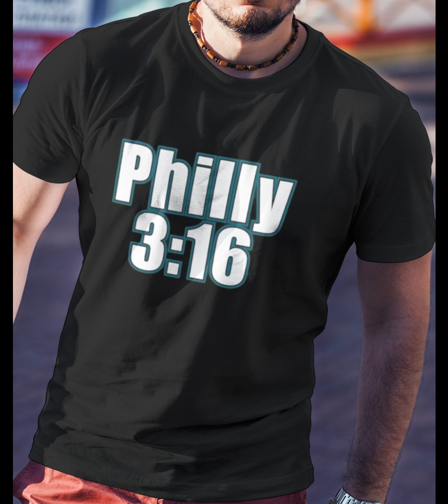 Philly 3:16 Stone Cold Steve Austin WrestleMania 40 T-Shirt