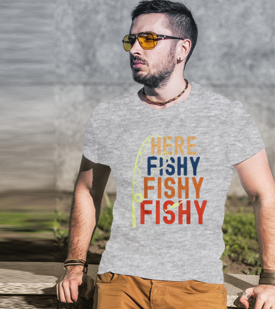 Here Fishy Fishy Fishy Fishing Rod T-Shirt