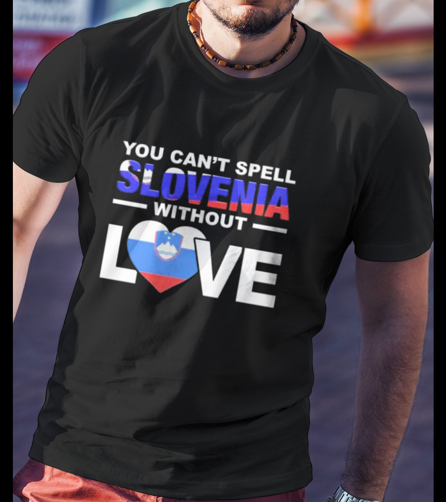 You Can’t Spell Slovenia Without Love Heart Flag T-Shirt