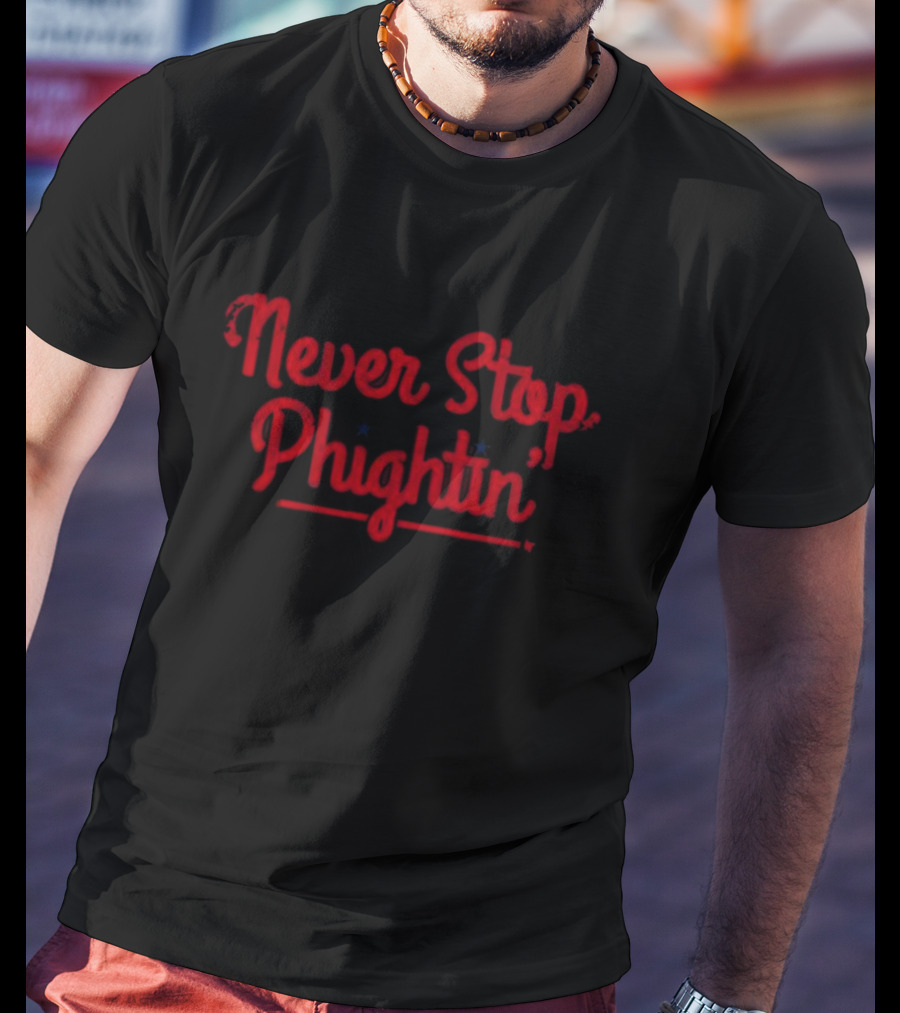 Never Stop Phightin’ Phillies Inspired Baseball T-Shirt