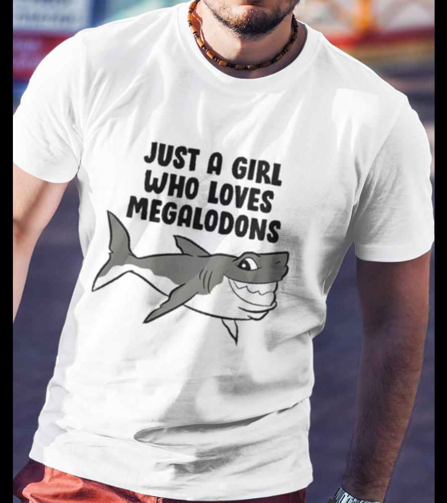 Just A Girl Who Loves Megalodons Shark T-Shirt