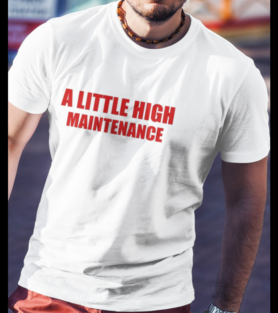 A Little High Maintenance Bold Red T-Shirt