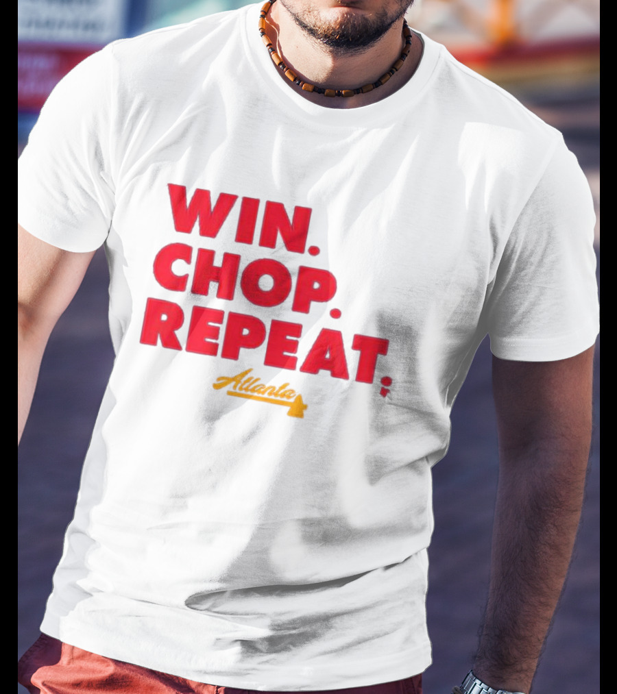 Win Chop Repeat Atlanta Collection T-Shirt